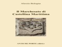 23 maggio - Presentazione del libro "Il Marchesato di Castellina Marittima" di Alessio Bologna
